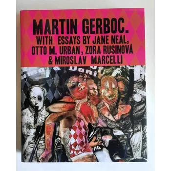 Umění Martin Gerboc - Otto M.Urban, Jane Neal, Zora Rusinová, Miroslav Mercelli