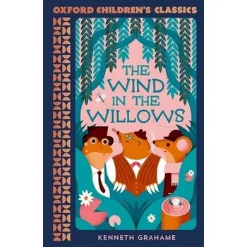 Cizojazyčná kniha Oxford Children's Classics: The Wind in the Willows - Grahame, Kenneth