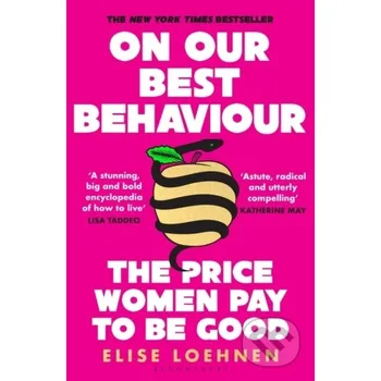 On Our Best Behaviour - Elise Loehnen Bloomsbury