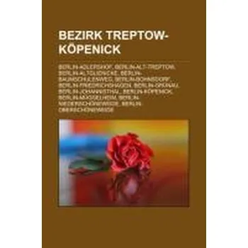 Bezirk Treptow-Köpenick - Books LLC