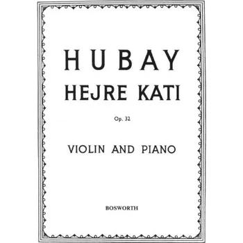 Jeno Hubay: Hejre Kati Op.32 (noty na housle, klavír)
