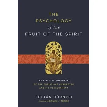 Populárně naučná literatura pro dospělé The Psychology of the Fruit of the Spirit - Doernyei , Zoltan
