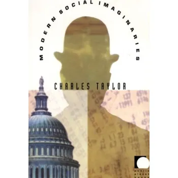Modern Social Imaginaries - Charles Taylor
