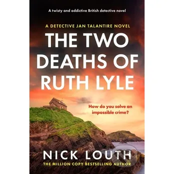 The Two Deaths of Ruth Lyle - Nick Louth Canelo