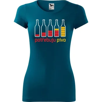 Dámské oblečení DOBRÝ TRIKO Dámské tričko Potřebuju PIVO Velikost: S, Barva: Petrolejová