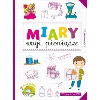 Mały geniusz. Miary, wagi, pieniądze - Praca zbiorowa