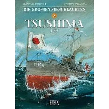 Komiks pro dospělé Die Großen Seeschlachten / Tsushima 1905 - Delitte, Jean-Yves