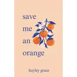 Save Me an Orange - Hayley Grace [EN]…