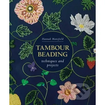 Tambour Beading - Hannah Mansfield The Crowood