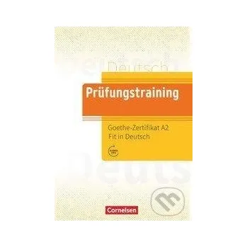 Německý jazyk Prüfungstraining DaF. Goethe-Zertifikat A2: Fit in Deutsch - Übungsbuch - Melina Bellou Cornelsen Verlag