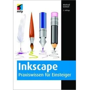 Inkscape - Seimert, Winfried [DE] (2020, Brožovaná, MITP Verlags GmbH)