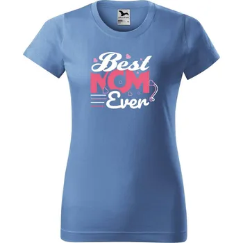 Dámské tričko DOBRÝ TRIKO Dámské tričko s potiskem Best mom ever Barva: Azurová modrá, Velikost: XL
