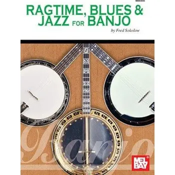 Ragtime, Blues and Jazz For Banjo (tabulatury na banjo)