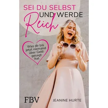 Populárně naučná literatura pro dospělé Sei du selbst und werde reich - Hurte, Jeanine
