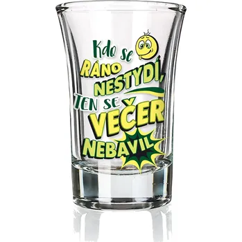 Sklenice Vtipný panák - Kdo se ráno nestydí…