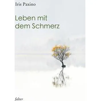 Osobní rozvoj Leben mit dem Schmerz - Paxino, Iris