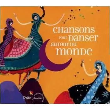 Zahraniční hudba CD Various: Chansons Pour Danser Autour Du Monde 2015