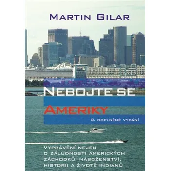 Literární cestopis Nebojte se Ameriky - Martin Gilar