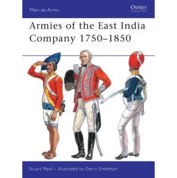 Armies of the East India Company 1750-1850 – Stuart Reid (EN)