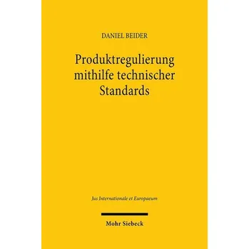 Produktregulierung mithilfe technischer Standards - Beider, Daniel