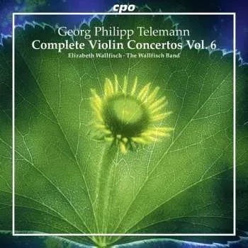 Zahraniční hudba CD Georg Philipp Telemann: Complete Violin Concertos Vol. 6 2016