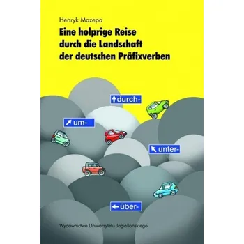 Eine holprige Reise durch die Landschaft der deutschen Präfixverben - Mazepa Henryk