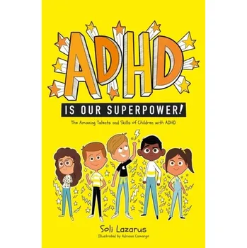 ADHD Is Our Superpower - Lazarus, Soli