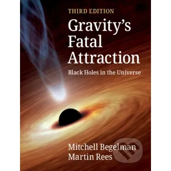 Cizí jazyk Gravity's Fatal Attraction - Martin Rees, Mitchell Begelman Cambridge University Press