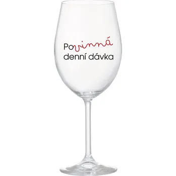 Sklenice POVINNÁ DENNÍ DÁVKA - čirá sklenice na víno 350 ml