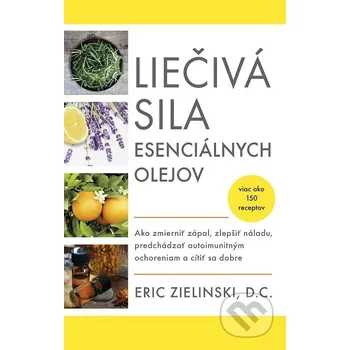 Kniha Liečivá sila esenciálnych olejov - Eric Zielinski Tatran