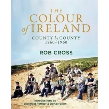 Cestování The Colour of Ireland - Cooper, Kevin; Chiles, Michael; Clemens, Rob; Flint, David; Crossley, Phillip; Bircher, Rob; Guiness, Paul [EN] (2023, Firma, Bonnier Books Ltd)