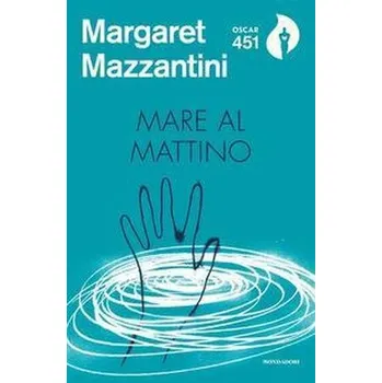 Mare al mattino - Mazzantini, Margaret