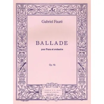 Gabriel Fauré: Ballade Op.19 (noty na čtyřruční klavír)