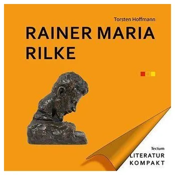 Rainer Maria Rilke - Hoffmann, Torsten