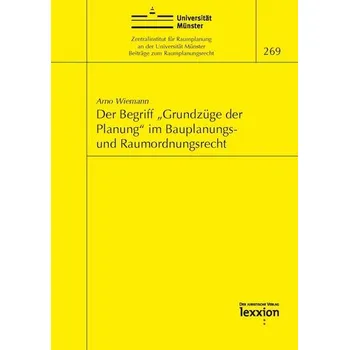 Der Begriff "Grundzüge der Planung" im Bauplanungs- und Raumordnungsrecht - Wiemann, Arno