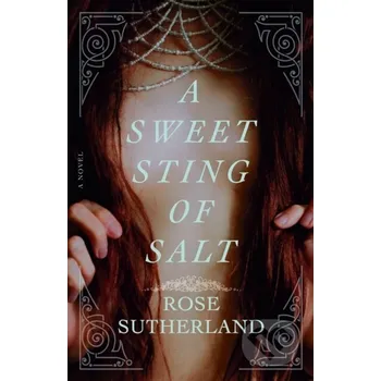A Sweet Sting of Salt - Rose Sutherland Dell