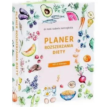 Planer rozszerzania diety - Izabela Jastrzębska