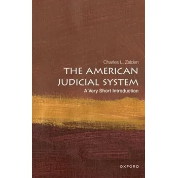 Cestování The American Judicial System: A Very Short Introduction - Zelden, Charles L. (Professor of History and Political Science, Professor of History and Political Science, Nova Southea