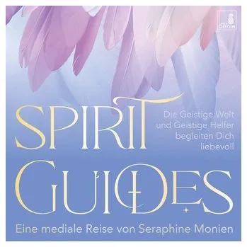 Spirit Guides Meditation {geistige Welt, Geistführer, geistige Helfer, Krafttier, Engel, Erzengel, Schutzengel} geführte Meditat - Monien, Seraphine