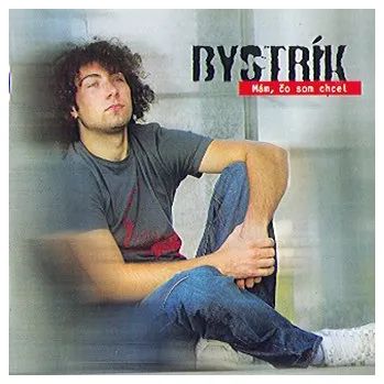 Bystrík: Mám, čo Som Chcel - Bystrík Šikula