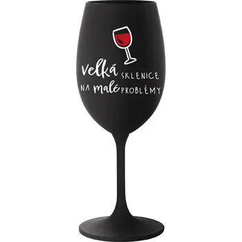 Sklenice VELKÁ SKLENICE NA MALÉ PROBLÉMY - černá sklenice na víno 350 ml
