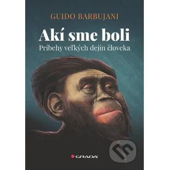 Kniha Akí sme boli - Guido Barbujani Grada