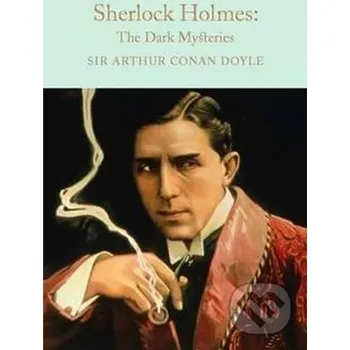 Sherlock Holmes: The Dark Mysteries - Arthur Conan Doyle Pan Macmillan