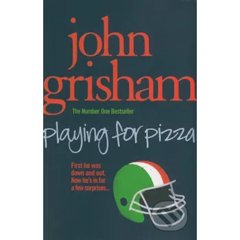 Beletrie pro dospělé Playing for Pizza - John Grisham Arrow Books