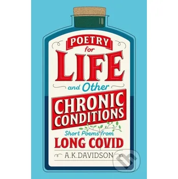 Poezie Poetry for Life and Other Chronic Conditions - A. K. Davidson