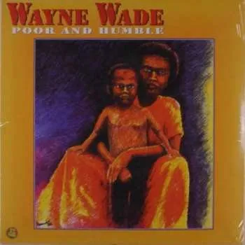 Zahraniční hudba LP Wayne Wade: Poor And Humble 2016