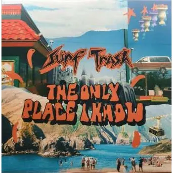 Zahraniční hudba LP Surf Trash: The Only Place I Know CLR | LTD 2025 Coloured Orange Vinyl Limited Edition