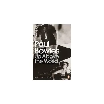 Up Above the World - Bowles, Paul