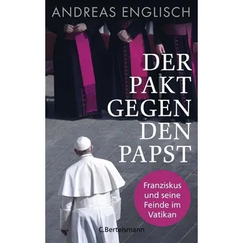 Der Pakt gegen den Papst - Englisch, Andreas [DE] (2020, Vázaná, Bertelsmann Verlag)