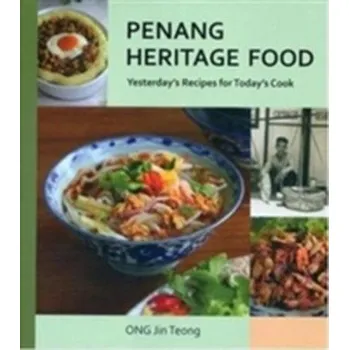 Penang Heritage Cookbook - Teong, Ong Jin